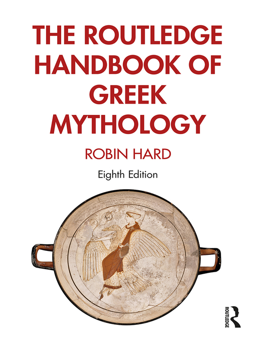 Title details for The Routledge Handbook of Greek Mythology by Robin Hard - Available